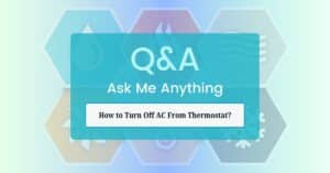 How to Turn Off AC From Thermostat?