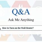 How to Turn on the Wall Heater?