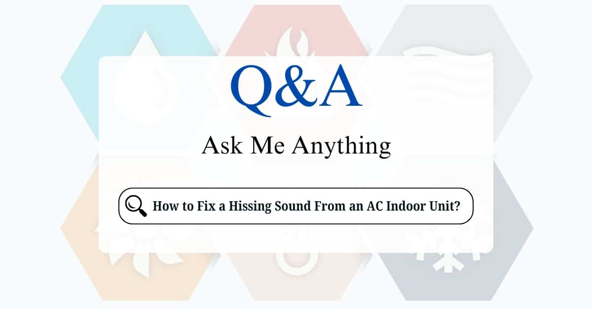 How to Fix a Hissing Sound From an AC Indoor Unit