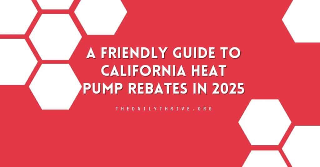 A Friendly Guide to California Heat Pump Rebates in 2025