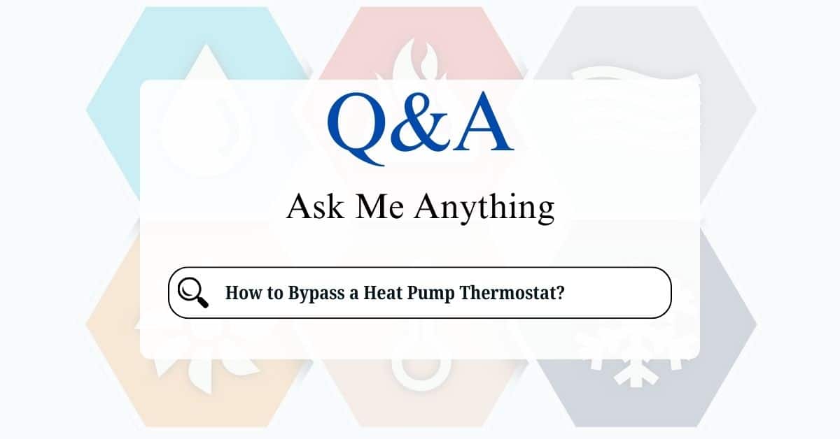 How to Bypass a Heat Pump Thermostat