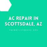 AC Repair in Scottsdale, AZ: Your Expert Guide to Beating the Desert Heat