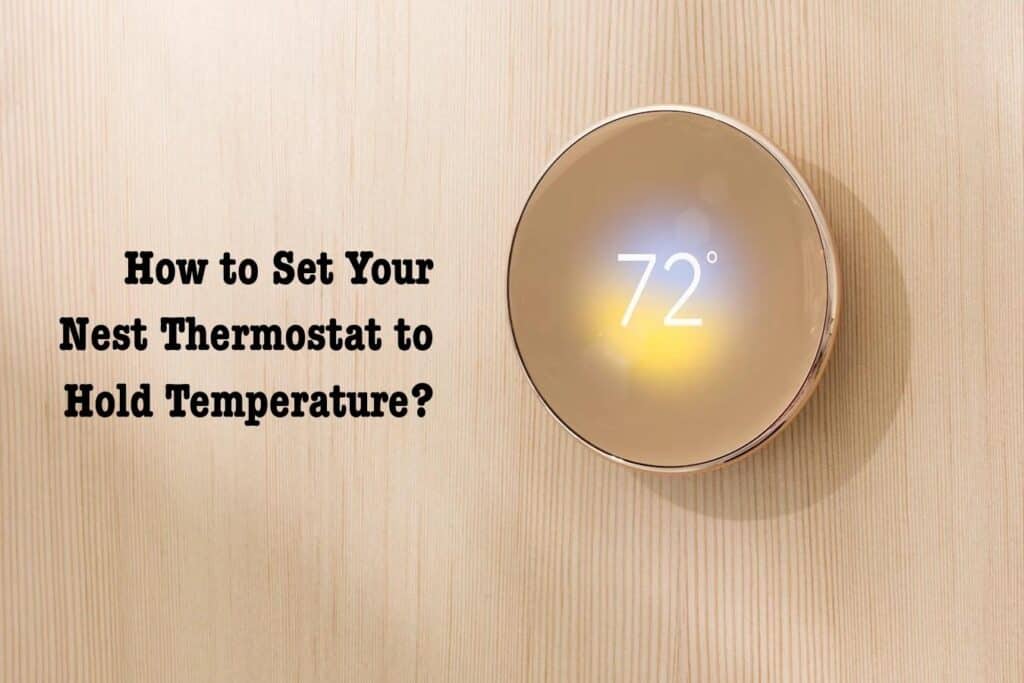 Hold temperature on Nest thermostat