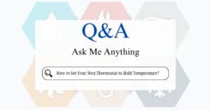 How to Set Your Nest Thermostat to Hold Temperature?