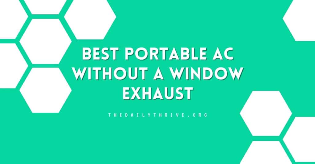 Looking for a Portable AC Without a Window Exhaust? Here’s What You Need to Know