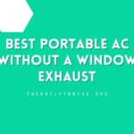 Looking for a Portable AC Without a Window Exhaust? Here’s What You Need to Know