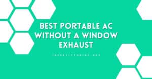 Looking for a Portable AC Without a Window Exhaust? Here’s What You Need to Know