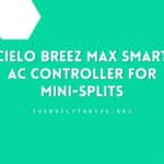 Cielo Breez Max Smart AC Controller for Mini-Splits