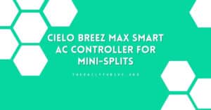 Cielo Breez Max Smart AC Controller for Mini-Splits